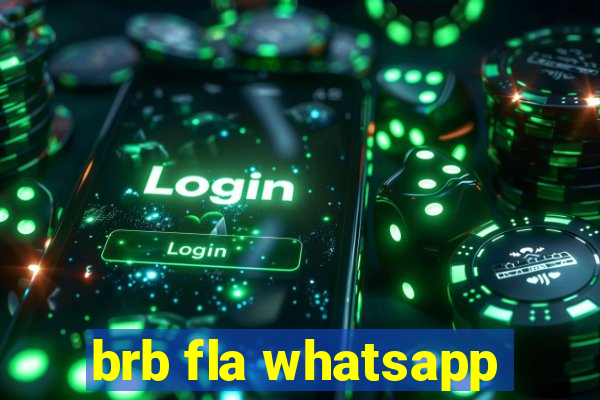 brb fla whatsapp